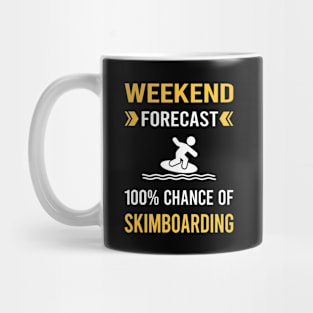 Weekend Forecast Skimboarding Skimboard Skimboarder Skimming Mug